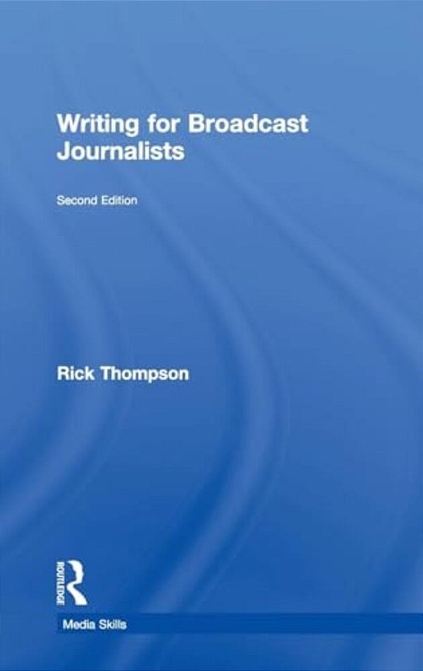 Writing For Broadcast Journalists-..