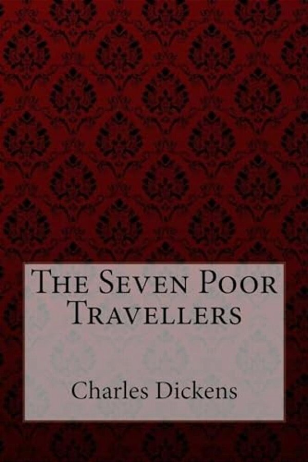 The Seven Poor Travellers Charles Dickens-..
