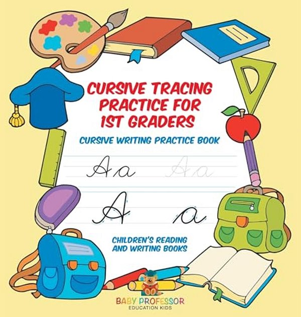 Cursive Tracing Practice For 1ST Graders: Cursive Writing Practice Book Children's Reading And Writing Books-..