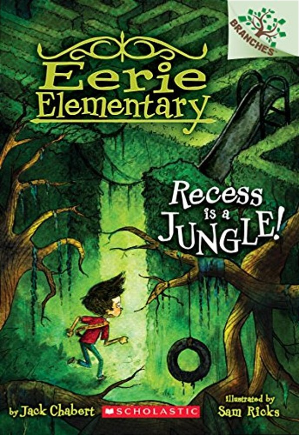 Recess Is A Jungle!: A Branches Book (Eerie Elementary #3)-..