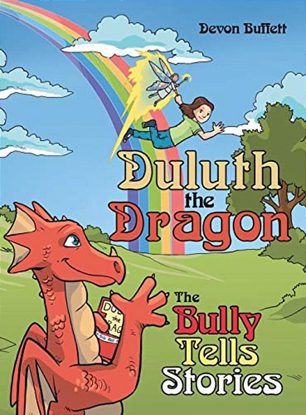 Duluth The Dragon: The Bully Tells Stories-..