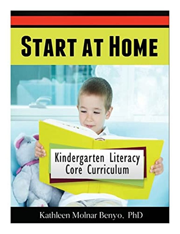 Start At Home: Kindergarten Literacy Core Curriculum-..