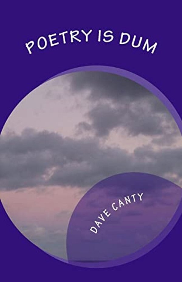 Poetry Is Dum: (Just Ask Me...)-..