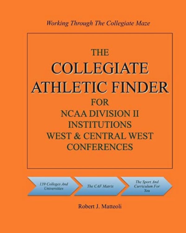 The Collegiate Athletic Finder For Ncaa Division II Institutions, West & Central West Conferences-..