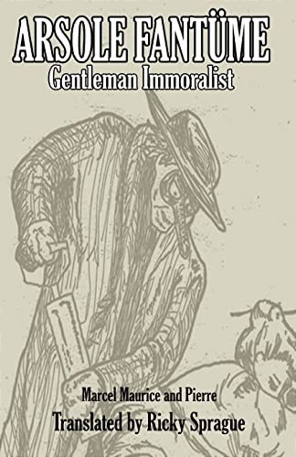 Arsole Fantüme, Gentleman Immoralist-..
