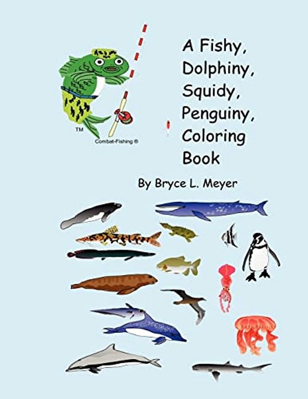 A Fishy, Dolphiny, Squidy, Penguiny, Coloring Book-..