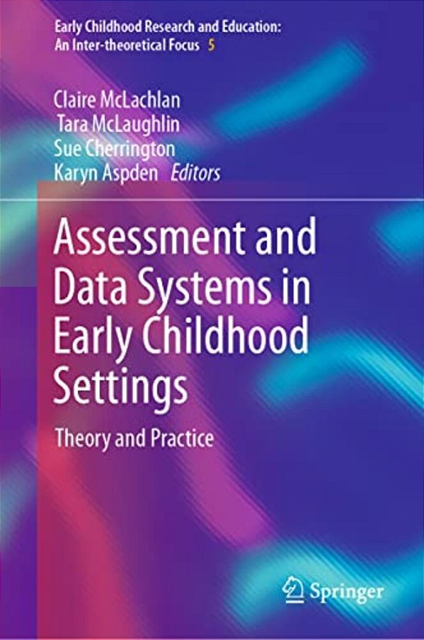 Assessment And Data Systems In Early Childhood Settings: Theory And Practice-..