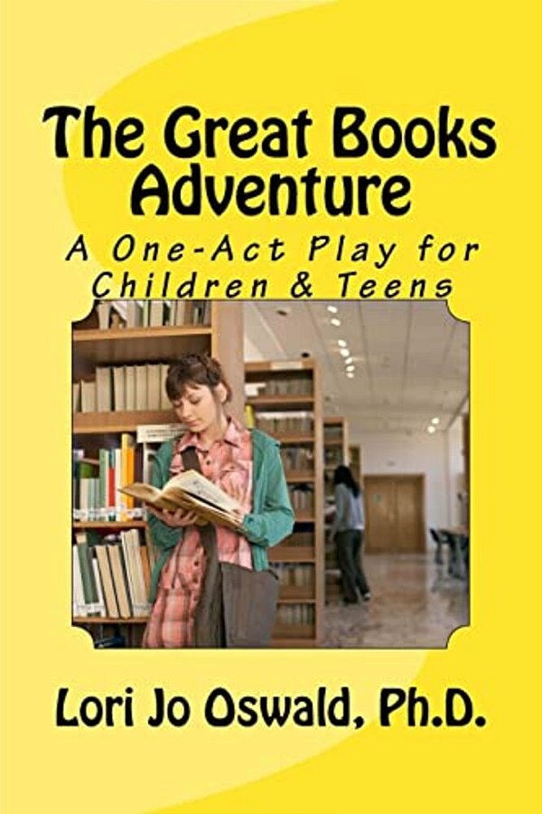 The Great Books Adventure: A One-Act Play For Children & Teens-..