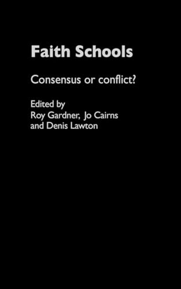 Faith Schools: Consensus Or Conflict?-..