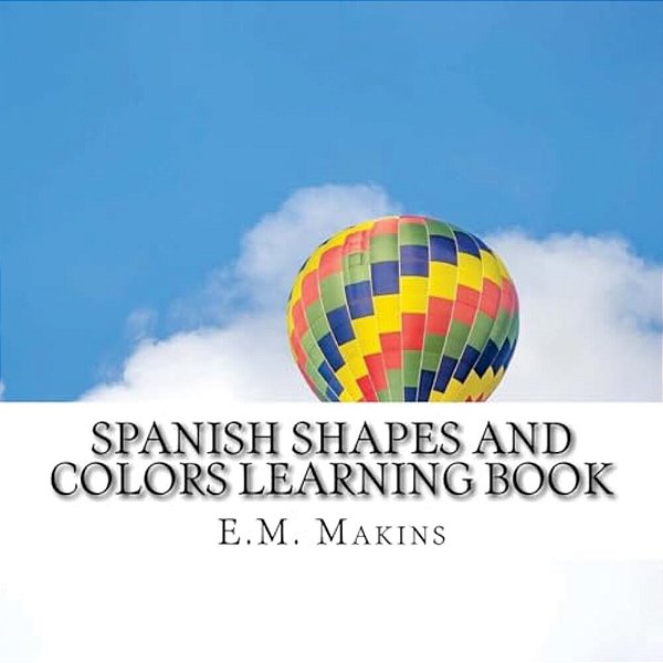 Spanish Shapes And Colors Learning Book-..