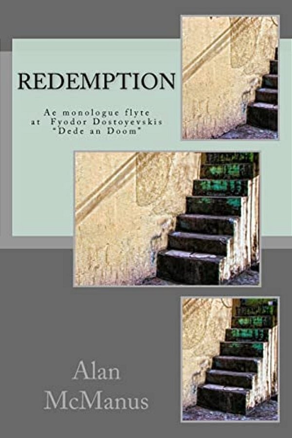 Redemption: Ae Monologue Flyte At Fyodor Dostoyevskis "Dede An Doom"-..