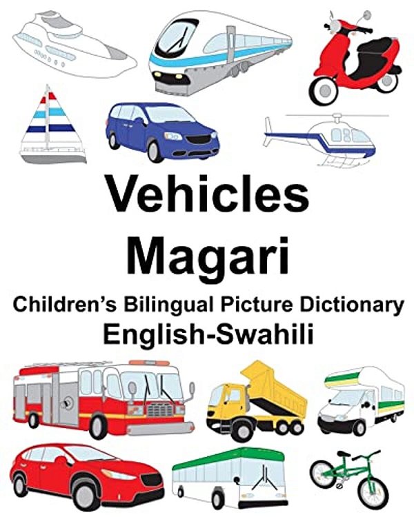 English-Swahili Vehicles/Magari Children's Bilingual Picture Dictionary-..