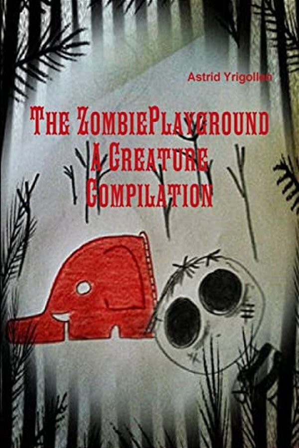 The Zombie Playground; A Creature Compilation-..
