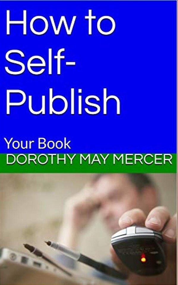 How To Self-Publish: Your Book-..