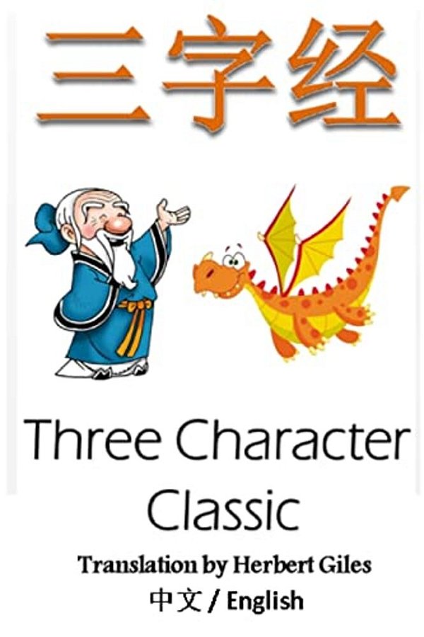 Three Character Classic: Bilingual Edition, English And Chinese: The Chinese Classic Text-..