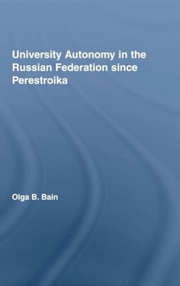 University Autonomy In Russian Federation Since Perestroika-..