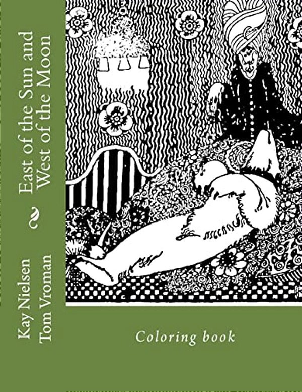 East Of The Sun And West Of The Moon: Coloring Book-..