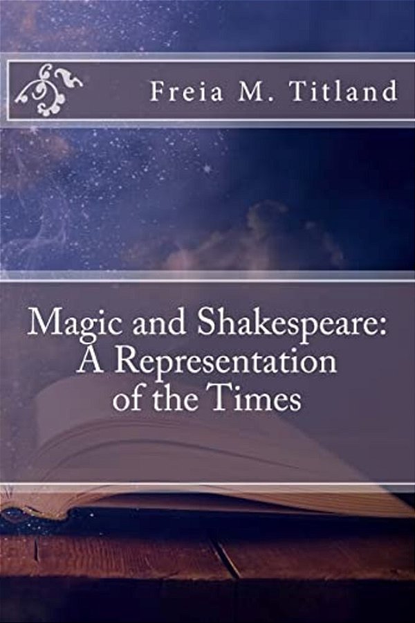 Magic And Shakespeare: A Representation Of The Times-..