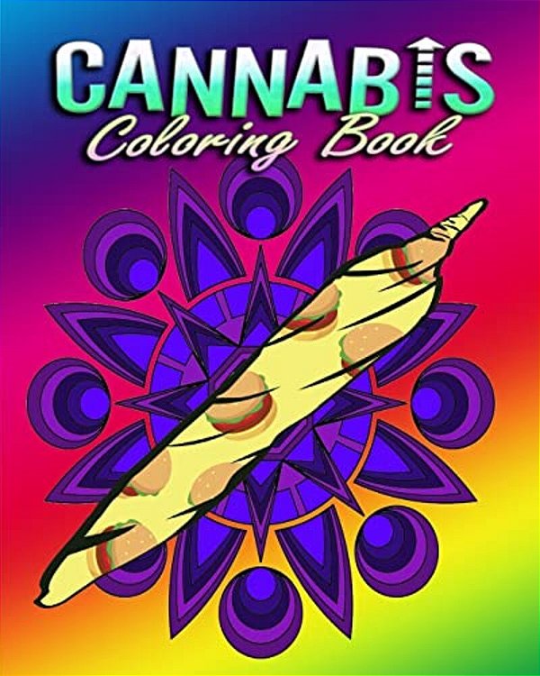 Cannabis Coloring Book For Adults: Stress Relieving Designs-..