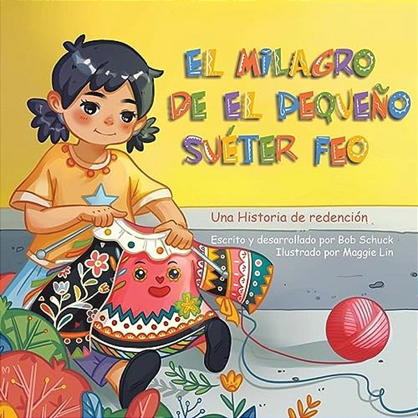 El Milagro Del Pequeño Y Feo Suéter: Una Historia De Redención-..