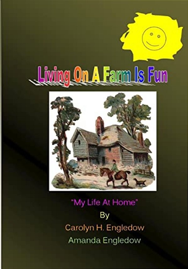 Living On A Farm Is Fun: My Life At Home-..