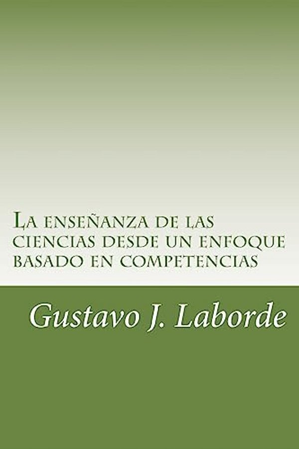 La Enseñanza De Las Ciencias Desde Un Enfoque Basado En Competencias: Programación De Unidades Didácticas-..