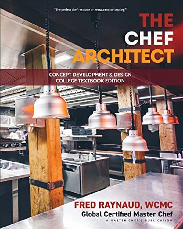 The Chef Architect: Concept Development & Design, College Textbook Edition-..