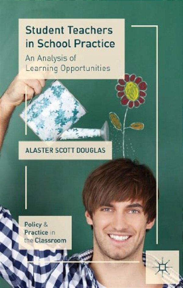Student Teachers In School Practice: An Analysis Of Learning Opportunities-..