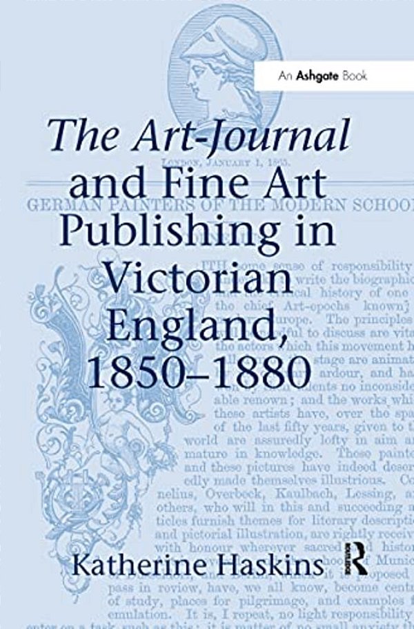 The Art-Journal And Fine Art Publishing In Victorian England, 1850-1880-..