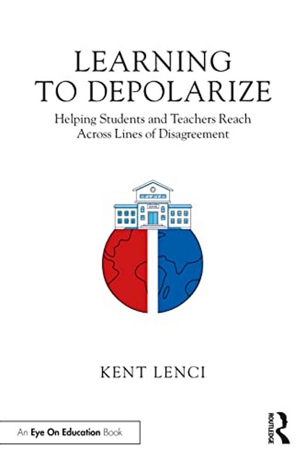 Learning To Depolarize: Helping Students And Teachers Reach Across Lines Of Disagreement-..