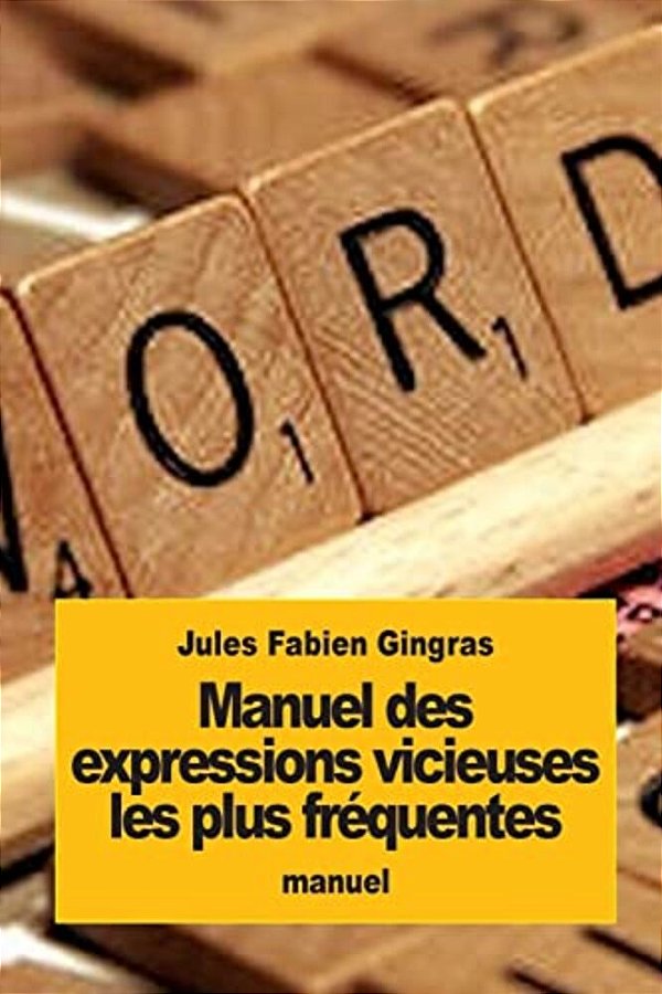 Manuel Des Expressions Vicieuses Les Plus Fréquentes-..