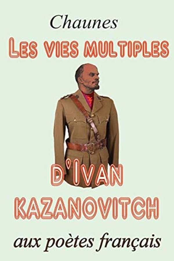 Les Vies Multiples D'Ivan Kazanovitch-..