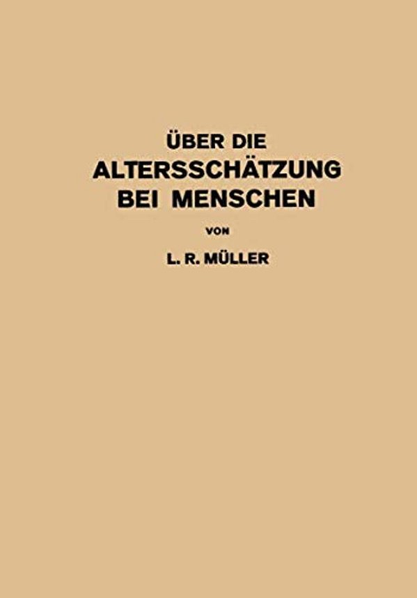 Über Die Altersschätzung Bei Menschen: Akademische Antrittsrede Bei Der Übernahme Der Professur Für Innere Medizin In Erlangen - Gehalten-..
