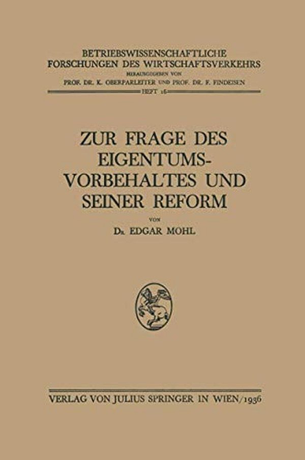 Zur Frage Des Eigentumsvorbehaltes Und Seiner Reform-..