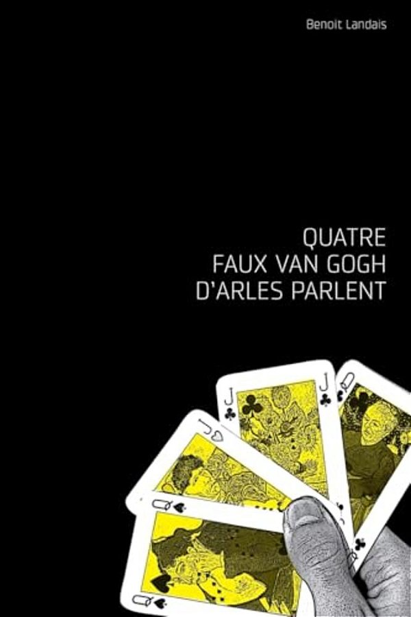 Quatre Faux Van Gogh D'Arles Parlent-..