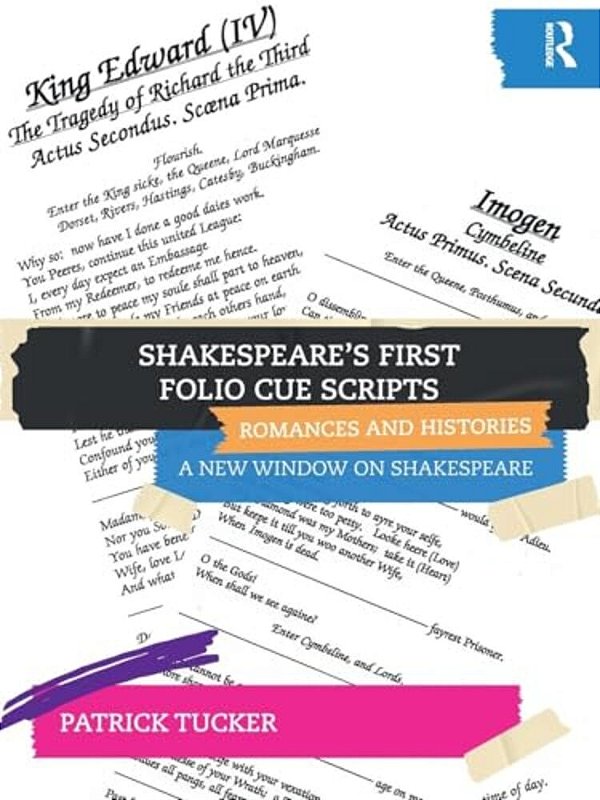 Shakespeare's First Folio Cue Scripts - Romances And Histories: A New Window On Shakespeare-..