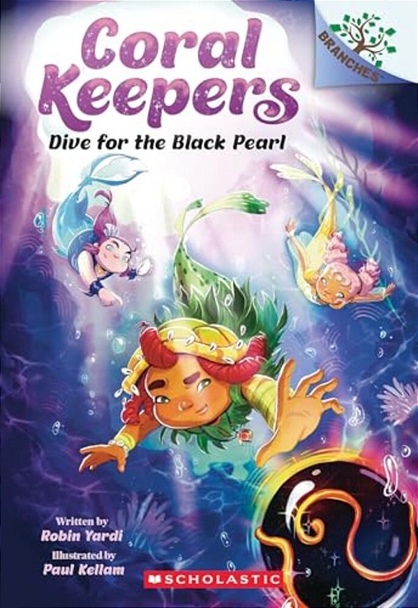 Dive For The Black Pearl: A Branches Book (Coral Keepers #2)-..