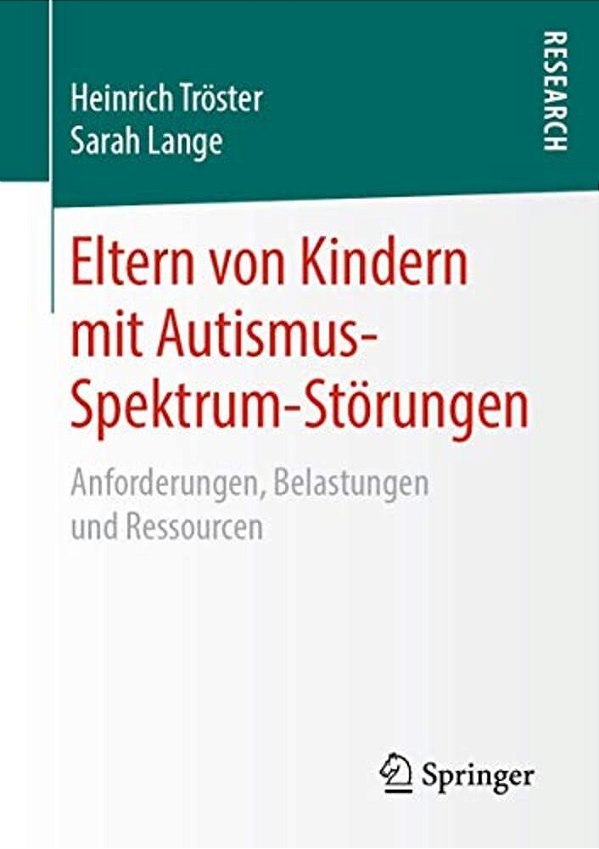 Eltern Von Kindern Mit Autismus-Spektrum-störungen: Anforderungen, Belastungen Und Ressourcen-..