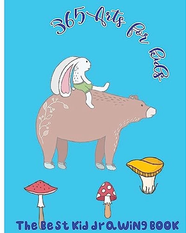 365 Arts For Kids: The Best Kid Drawing Book-..