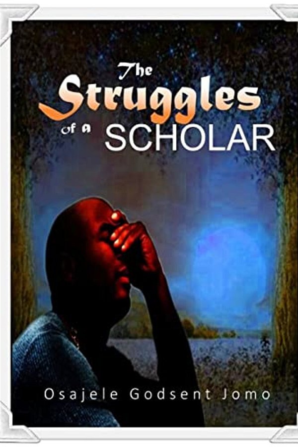 The Struggles Of A Scholar-..