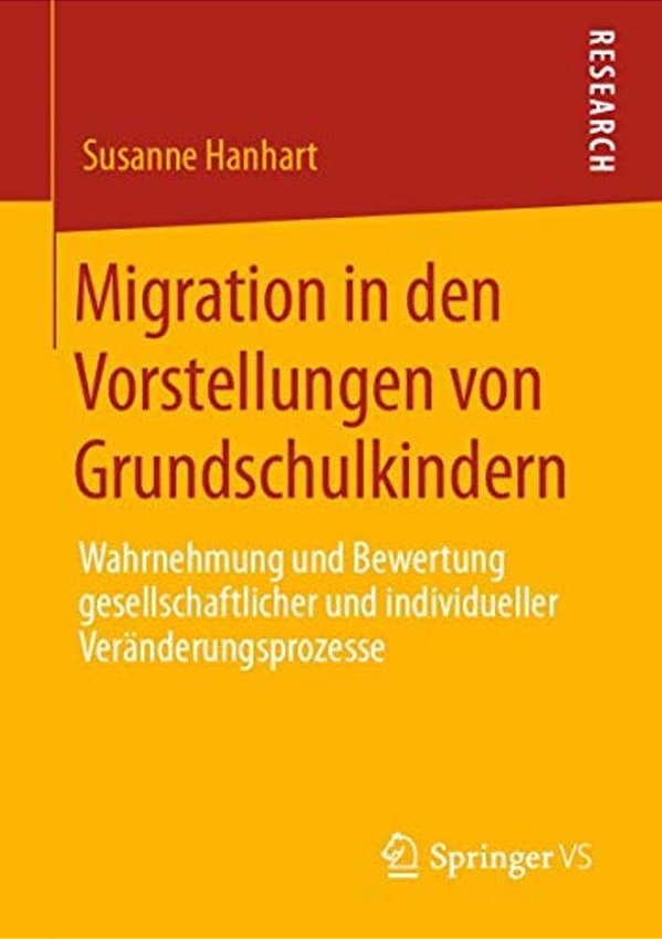 Migration In Den Vorstellungen Von Grundschulkindern: Wahrnehmung Und Bewertung Gesellschaftlicher Und Individueller Veränderungsprozesse-..
