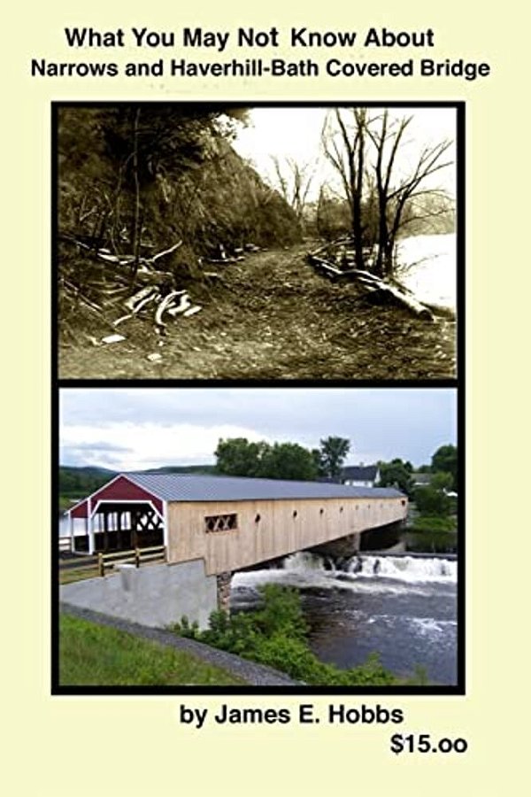 What You May Not Know About Narrows And Haverhill-Bath Covered Bridge-..