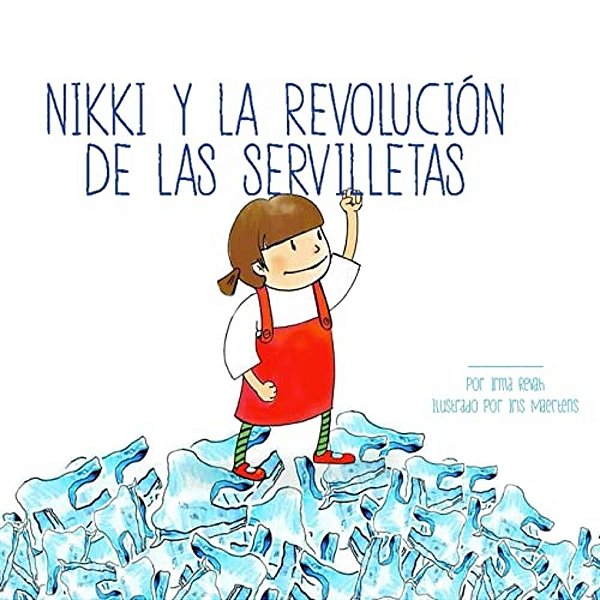 Nikki Y La Revolución De Las Servilletas-..