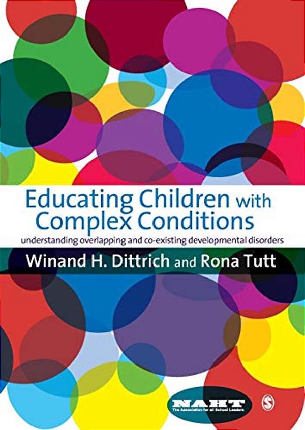 Educating Children With Complex Conditions: Understanding Overlapping & Co-Existing Developmental Disorders-..