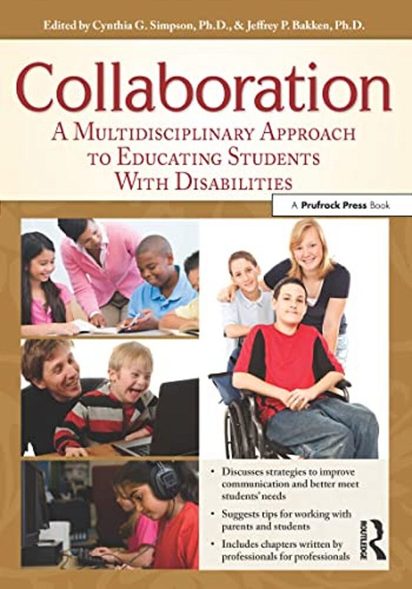Collaboration: A Multidisciplinary Approach To Educating Students With Disabilities-..