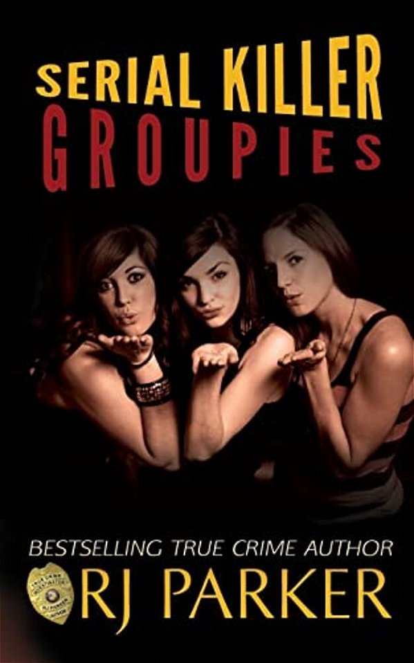 Serial Killer Groupies-..