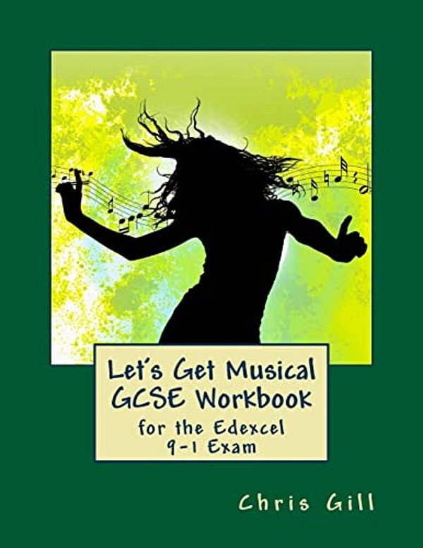 Let's Get Musical Gcse Workbook: For The Edexcel 9-1 Exam-..