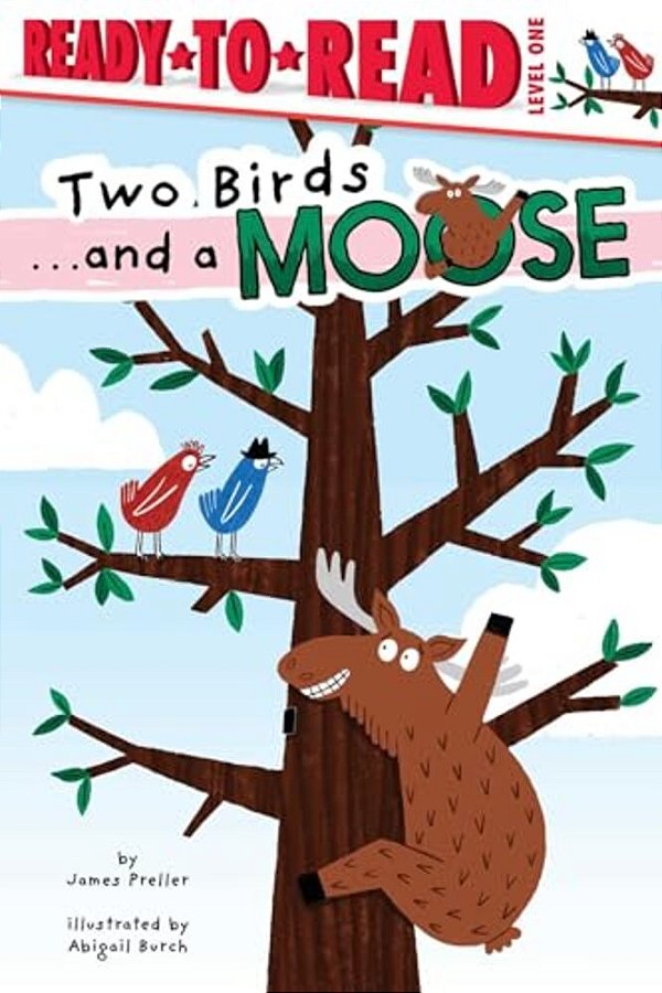 Two Birds... And A Moose: Ready-To-read Level 1-..