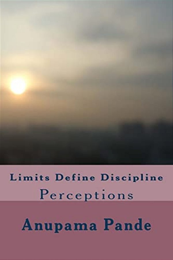 Limits Define Discipline: Perceptions-..