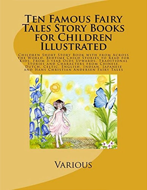 Ten Famous Fairy Tales Story Books For Children Illustrated: Children Short Story Book With From Across The World. Bedtime Child Stories To Read For K-..